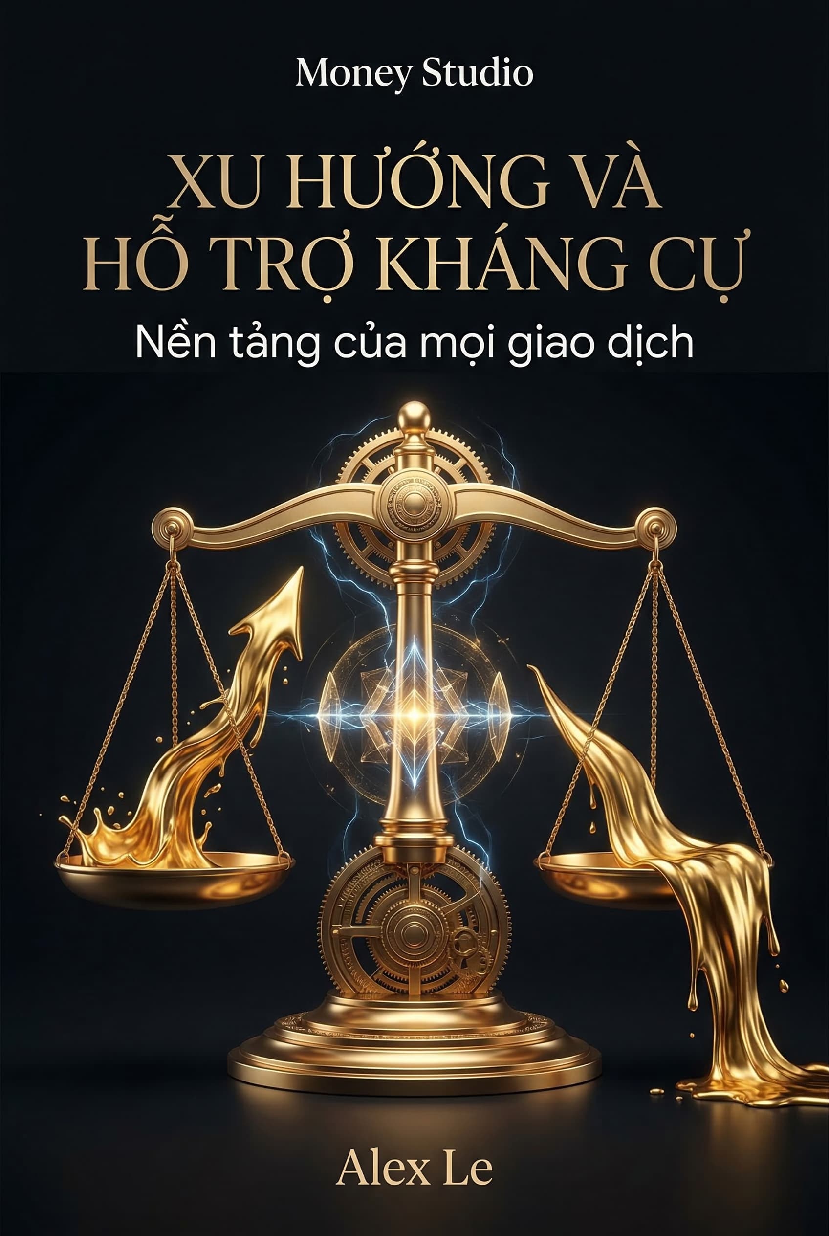 XU HƯỚNG VÀ HỖ TRỢ KHÁNG CỰ - Nền Tảng Của Mọi Giao Dịch